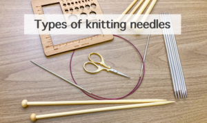 Different types of knitting needles